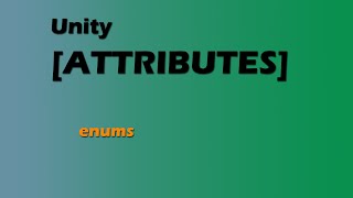 enums (Unity Attributes 7/17)