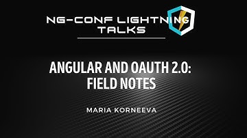 Angular and OAuth 2.0: Field Notes | Maria Korneeva | EnterpriseNG 2020 #ngconf