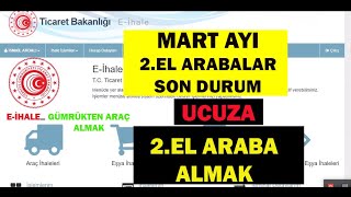 2021 MART AYI İKİNCİ EL ARABALAR SON DURUM UCUZA 2.EL ARABA ALMAK E İHALE GÜMRÜKTEN ARAÇ ALMA