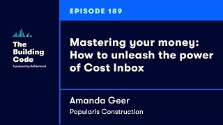 Building Code Ep. 189: How to unleash the power of Cost Inbox