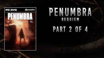 Penumbra: Requiem [PC] Playtrough Part 2 of 4 - More Puzzles
