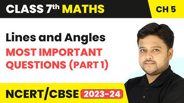 Lines and Angles - Most Important Questions (Part 1) | Class 7 Maths Chapter 5 | CBSE 2024-25