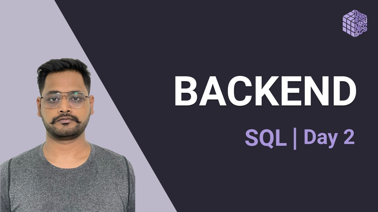 Backend | Day 2 | Part 2 | Practice SQL & foreign keys - YouTube
