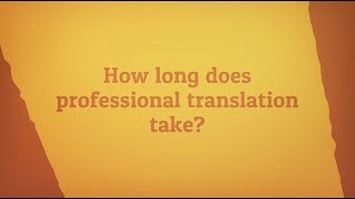 How long does professional translation take?