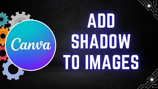 How to Add Shadow to Images in Canva