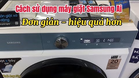 Hướng dẫn sử dụng máy giặt samsung 10.5 kg năm 2024