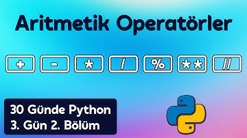 Python’da Aritmetik Operatörler: Temel Matematiksel İşlemler | 30 Günde Python Öğren 3. Gün 2. Bölüm