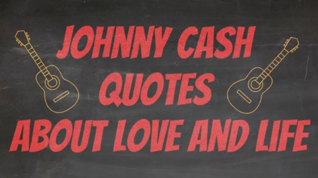 Johnny Cash Quotes About Love