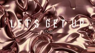 LOUP - Let's Get Up  Resimi