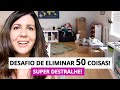 Fiz o desafio de eliminar 50 objetos da minha casa | Organização e destralhe • Lu Azevedo