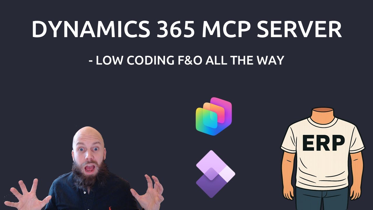Dynamics 365 ERP MCP Server - Low coding F&O all the way - YouTube