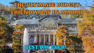 THE ULTIMATE BUDGET-FRIENDLY DAY IN MADRID: BEST DAY EVER!