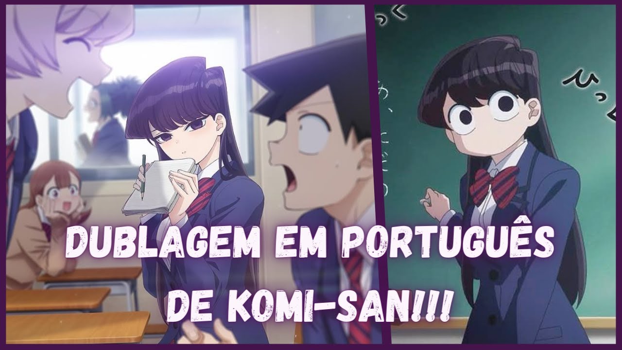 Dublagem em Português de Komi-san!!! 