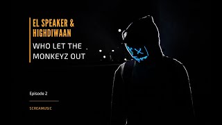 EL Speaker & Highdiwaan - Who Let The Monkeyz Out (Original Mix)