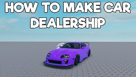 HOW TO MAKE CAR DEALERSHIP | ROBLOX STUDIO