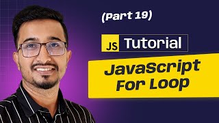 #19 - JavaScript For Loop | Step by Step JavaScript Bangla Tutorial