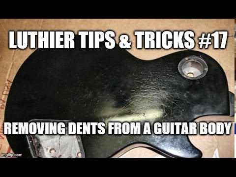 Luthier's Tips & Tricks # 17 - Removing dents from a guitar body