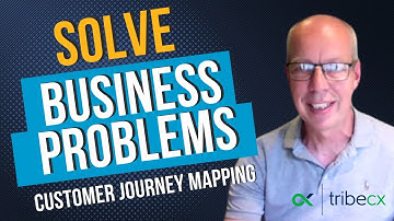 Business Problems Customer Journey Mapping Can Solve