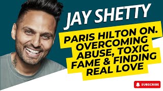 Good Life-PARIS HILTON ON. Overcoming Abuse, Toxic Fame \& Finding REAL LOVE - Jay Shetty 2023