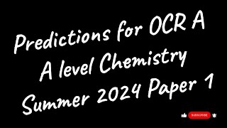 A LEVEL CHEMISTRY 2024 - PAPER 1 PREDICTIONS 🤞🤞🤞