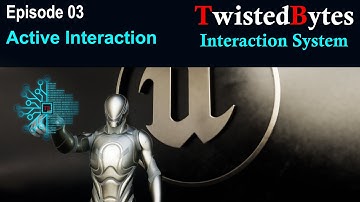 03 - TwistedBytes Interaction System - Active Interaction