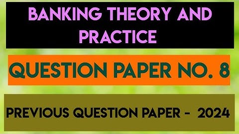banking theory and practice question paper 2024 | banking theory and practice previous paper