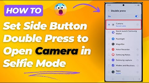 📸 How to Set Side Button Double Press to Open Camera in Selfie Mode on Samsung Galaxy S25/S25+/Ultra