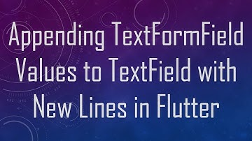 Appending TextFormField Values to TextField with New Lines in Flutter