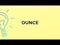 What is the meaning of the word DUNCE?