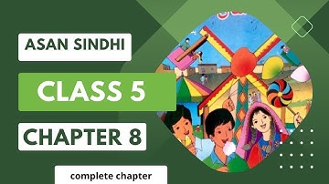 Asan Sindhi | class 5 | lesson 8 | translation | question answer | meaning | complete chapter.