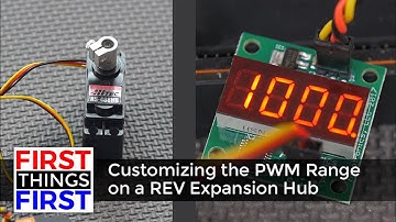 FIRST Things First  - Customizing the PWM Range on a REV Expansion Hub