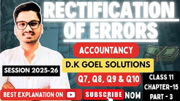 Rectification of Errors | Dk Goel Solutions | Accounts Class 11 Chapter 15 | Part 3 | CBSE 2025-26