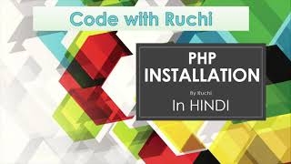 PHP Installation | How to install XAMPP | PHP Tutorial in Hindi 2021 #2 |  Code with Ruchi