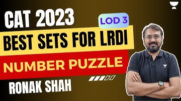 Best sets of LRDI | Number Puzzle - LOD 3 | CAT 2023 | Ronak Shah | Unacademy CAT