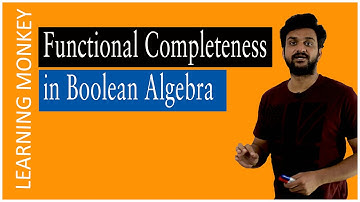 Functional Completeness in Boolean Algebra || Lesson 54 || Digital Electronics || Learning Monkey ||