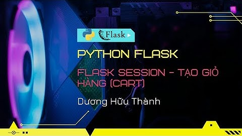 Flask Session - Tạo chức năng giỏ hàng