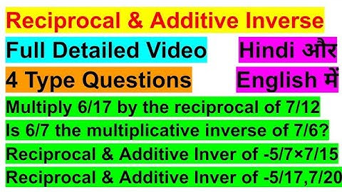 Reciprocal and Additive Inverse l Multiplicative Inverse l Reciprocal l Additive Inverse l Questions