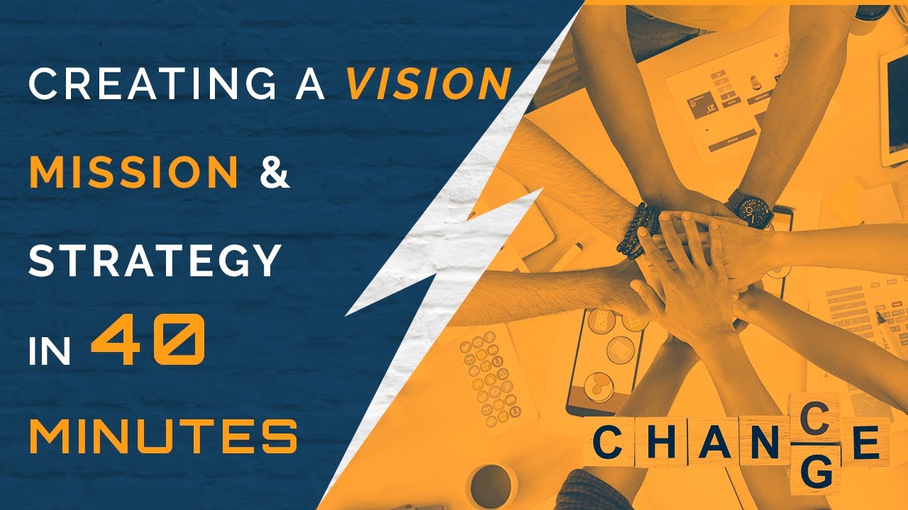 Creating a Vision, Mission, and Strategy That Works