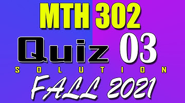 MTH302 Quiz 3 Solution 2022 | MTH302 Quiz 3 Solved Fall 2021