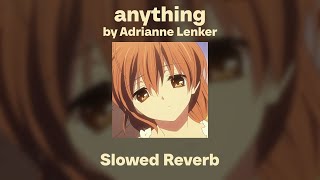 Download Lagu Adrianne Lenker - anything (Slowed/Reverb) MP3