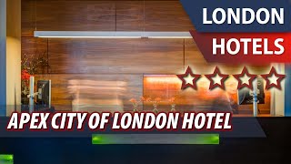 Apex City Of London Hotel ⭐⭐⭐⭐ | Review Hotel in London, Great Britain