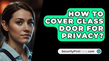 How To Cover Glass Door For Privacy? - SecurityFirstCorp.com