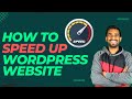 How To Speed Up Your WordPress Website