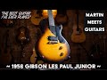 The best guitar ever made  1956 gibson les paul junior  martin meets guitars