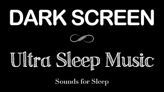 Ultra Sleep Music - Relaxing Music, Meditation Music, Stress Relief Music, Study Music Black Screen