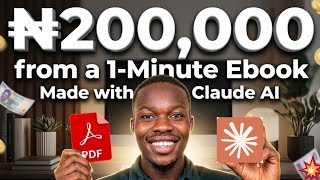 Create Professional Ebooks With Claude AI and Earn ₦200K