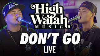 High Watah - Don't Go (Live)