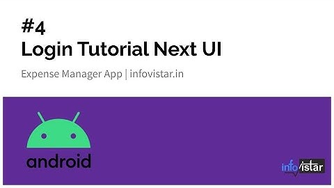 #4  Login Tutorial Next UI | Expense Manager Android App | Infovistar #androiddevelopment