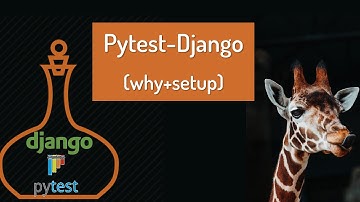 Pytest Django and Django Rest Framework: 5 -  Pytest and Pytest-Django (why + Setup)