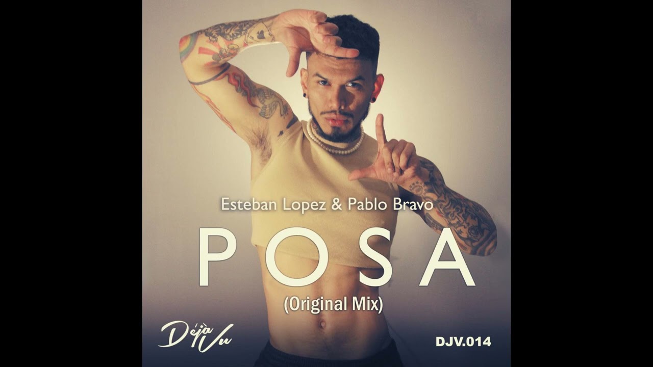 Watch Esteban Lopez, Pablo Bravo - Posa on YouTube Watch Esteban Lopez, Pablo Bravo - Posa on YouTube